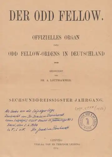 Der Odd Fellow. Sechsunddreißigster Jahrgang 1912 in 53 Heften, Lotthammer, A