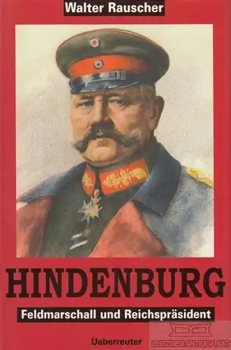 Buch: Hindenburg, Rauscher, Walter. 1997, Verlag Ueberreuter, gebraucht, gut