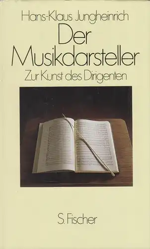 Buch: Der Musikdarsteller, Jungheinrich, Hans-Klaus, 1986, S. Fischer Verlag
