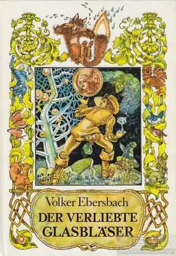 Buch: Der verliebte Glasbläser, Ebersbach, Volker. 1986, Der Kinderbuchverlag