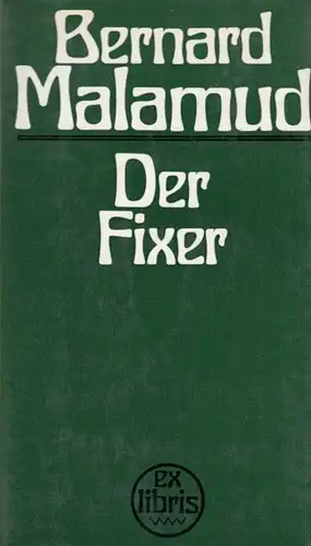 Buch: Der Fixer, Malamud, Bernard. Ex libris, 1983, Volk und Welt Verlag