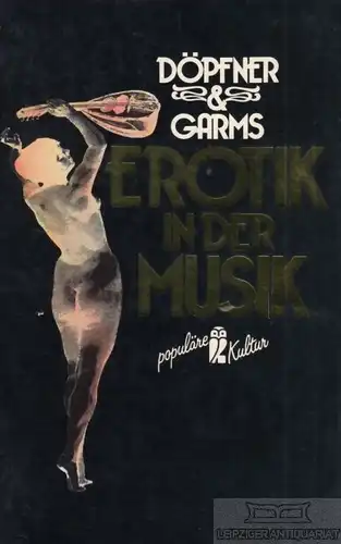 Buch: Erotik in der Musik, Döpfner, M.O.C. / Grams, Thomas. 1986, gebraucht, gut
