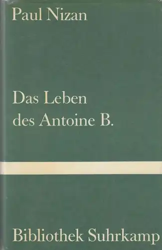 Buch: Das Leben des Antoine B., Nizan, Paul, 1976, Suhrkamp, Roman, gebraucht