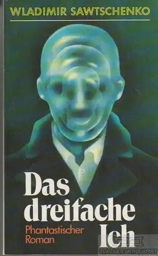 Buch: Das dreifache Ich, Sawtschenko, Wladimir. 1979, Verlag Volk und Welt