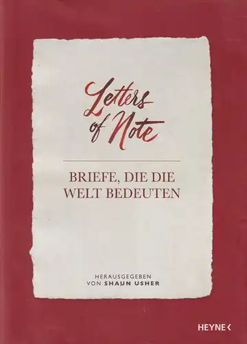 Buch: Letters of Note - Briefe, die die Welt bedeuten. Usher, Shaun, 2014, Heyne