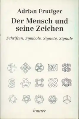Buch: Der Mensch und seine Zeichen, Frutiger, Adrian. 2001, Fourier Verlag