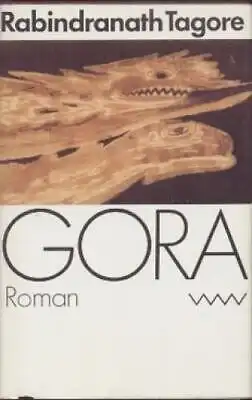 Buch: Gora, Tagore, Rabindranath. 1982, Verlag Volk und Welt, Roman
