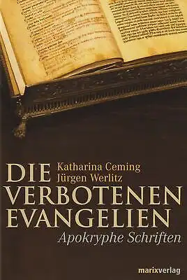 Buch: Die verbotenen Evangelien. Ceming / Werlitz, 2004, Marix, gebraucht, gut