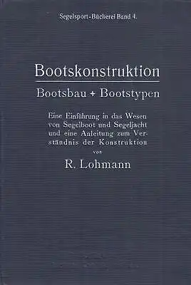 Buch: Bootskonstruktion, Bootsbau, Bootstypen. Lohmann, 1925 Segelsport-Bücherei