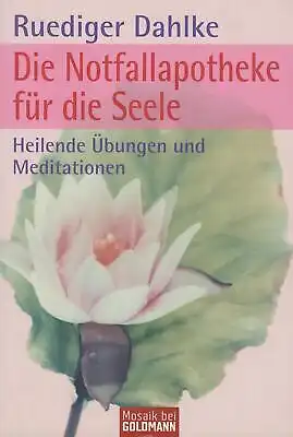 Buch: Die Notfallapotheke für die Seele, Dahlke, Ruediger, 2009, Mosaik