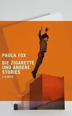 Buch: Die Zigarette und andere Stories. Fox, Paula, 2011, Beck, guter Zustand
