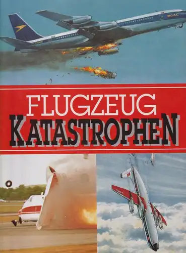 Buch: Flugzeugkatastrophen. 1995, Gondrom Verlag, gebraucht, gut
