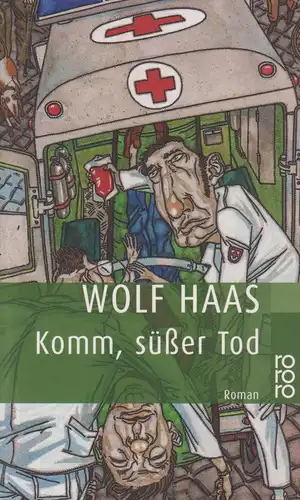 Buch: Komm, süßer Tod, Roman. Haas, Wolf, 2003, Rowohlt Taschenbuch Verlag