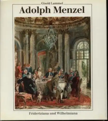 Buch: Adolph Menzel, Lammel, Gisold. 1988, VEB Verlag der Kunst, gebraucht, gut