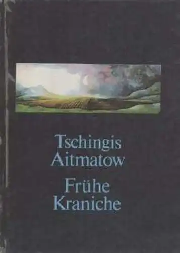 Buch: Frühe Kraniche, Aitmatow, Tschingis. 1985, Kinderbuchverlag