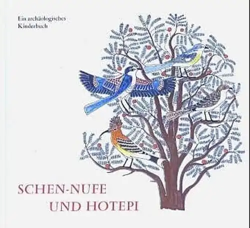 Buch: Schen-Nufe und Hotepi, Pusch, Edgar, Ein archäologisches Kinderbuch, 2004