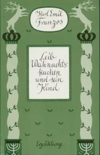 Buch: Leib Weihnachtskuchen und sein Kind, Franzos, Karl Emil. 1984, Erzählung