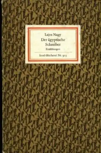 Insel-Bücherei 913, Der ägyptische Schreiber, Nagy, Lajos. 1969, Insel-Verlag