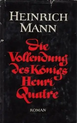 Buch: Die Vollendung des Königs Henri Quatre, Mann, Heinrich. 1963, Roman