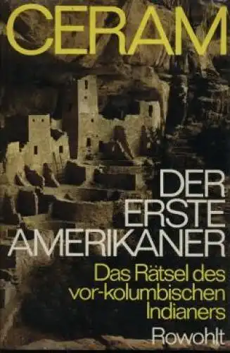 Buch: Der erste Amerikaner, Ceram, C.W. 1972, Rowohlt Verlag, gebraucht, gut