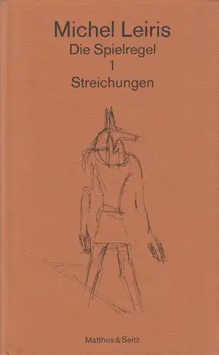 Buch: Die Spielregel, Leiris, Michel, 1982, Matthes & Seitz, Streichungen. Band