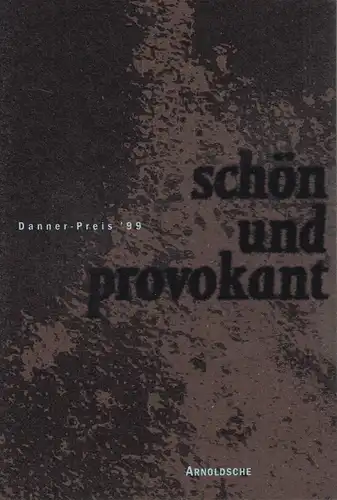 Buch: Danner-Preis '99 - Schön und provokant. Maurer / Rösner, 1999, Arnoldsche