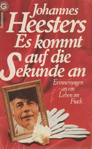 Buch: Es kommt auf die Sekunde an. Heesters, Johannes, 1980, Goldmann Verlag