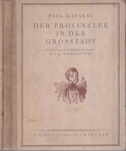 Buch: Provinzler in Großstadt, Gavarni, 1921, Hirth, gebraucht, mittelmäßig