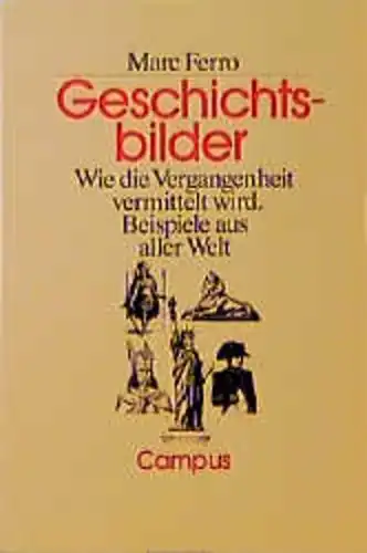Buch: Geschichtsbilder, Ferro, Marc, 1991, Campus Verlag