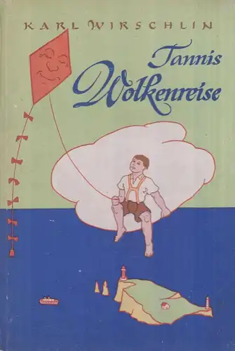 Buch: Tannis Wolkenreise. Wirschlin, Karl, 1947, Verlag Herder. Bilderbuch