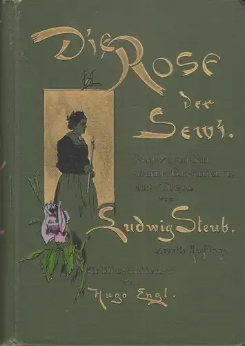 Buch: Die Rose der Sewi, Steub, Ludwig, 1892, Verlag Adolf Bonz, gut