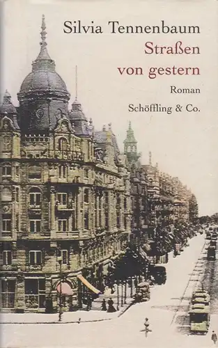 Buch: Straßen von gestern, Tennenbaum, Silvia, 2012, Schöffling, Roman, gut