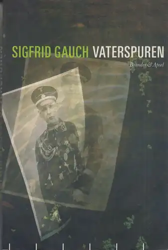 Buch: Vaterspuren, Gauch, Sigfrid, 2005,  Brandes & Apsel, Eine Lebensgeschichte