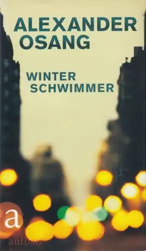 Buch: Winterschwimmer, Osang, Alexander. 2017, Aufbau Verlag