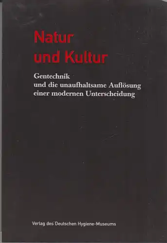 Buch: Natur und Kultur, Amann, Klaus, 2000, Deutsches Hygienemuseum, Gentechnik