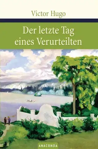 Buch: Der letzte Tag eines Verurteilten, Hugo, Victor, 2005, Anaconda, gebraucht