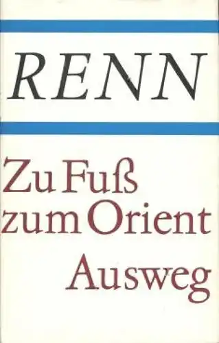 Buch: Zu Fuß zum Orient. Ausweg, Renn, Ludwig. 1981, Aufbau-Verlag