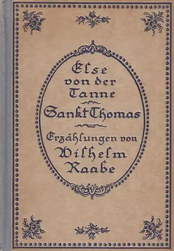 Buch: Else von der Tanne / Sankt Thomas. Raabe, Wilhelm, Hermann Klemm Verlag