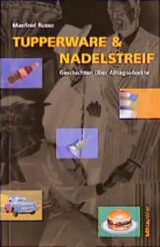 Buch: Tupperware & Nadelstreif, Russo, Manfred, 2000, Böhlau, Alltagsobjekte