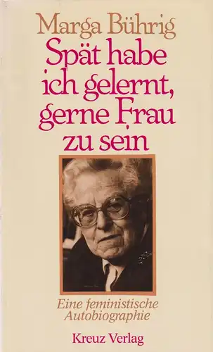 Buch: Spät habe ich gelernt, gerne Frau zu sein. Bühring, Marga, 12988, Kreuz