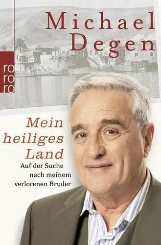 Buch: Mein heiliges Land. Degen, Michael, 2008, Rowohlt Taschenbuch Verlag
