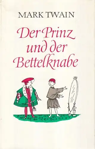 Buch: Der Prinz und der Bettelknabe. Twain, Mark, 1976, Aufbau, gebraucht, 15310