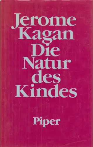 Buch: Die Natur des Kindes, Kagan, Jerome, 1987, Piper Verlag, gebraucht, gut