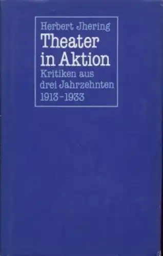 Buch: Theater in Aktion, Jhering, Herbert. 1986, Henschelverlag, gebraucht, gut