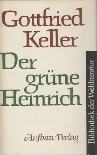 Buch: Der grüne Heinrich, Keller, Gottfried. Bibliothek der Weltliteratur, 1962