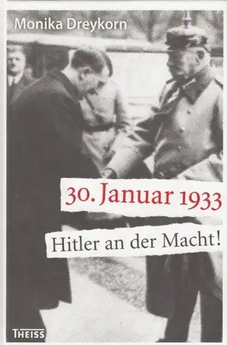Buch: 30. Januar 1933, Dreykorn, Monika. 2015, Theiss Verlag, gebraucht sehr gut