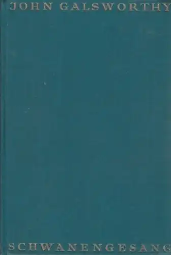 Buch: Schwanengesang, Galsworthy, John. John Galsworthy- Gesammelte Werke, 1928