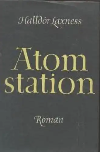 Buch: Atomstation, Laxness, Halldor. 1955, Aufbau Verlag, Roman