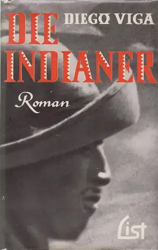 Buch: Die Indianer, Roman. Viga, Diego, 1960, Paul List Verlag, gebraucht, gut