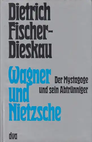 Buch: Wagner und Nietzsche, Fischer-Dieskau, 1974, Deutsche Verlags-Anstalt